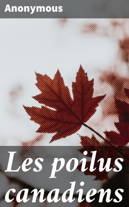 

Les poilus canadiens