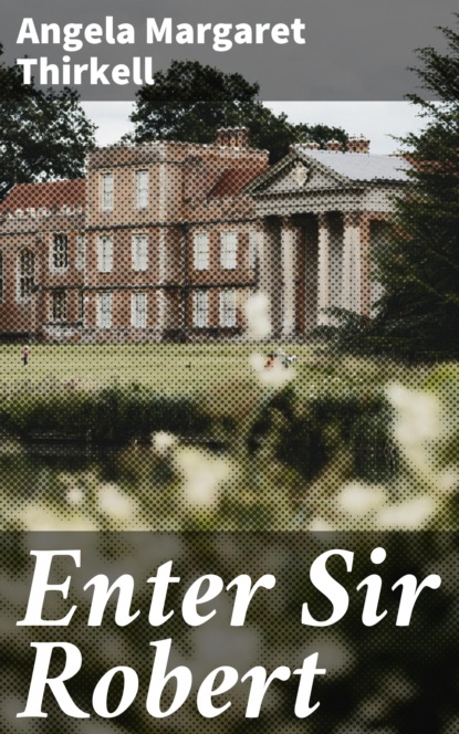 

Enter Sir Robert