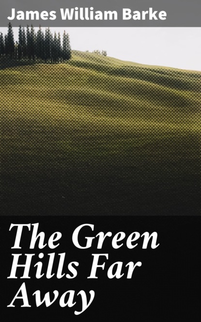 

The Green Hills Far Away