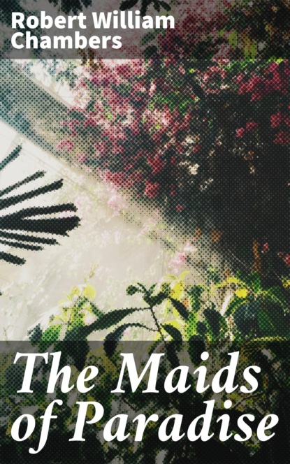 

The Maids of Paradise