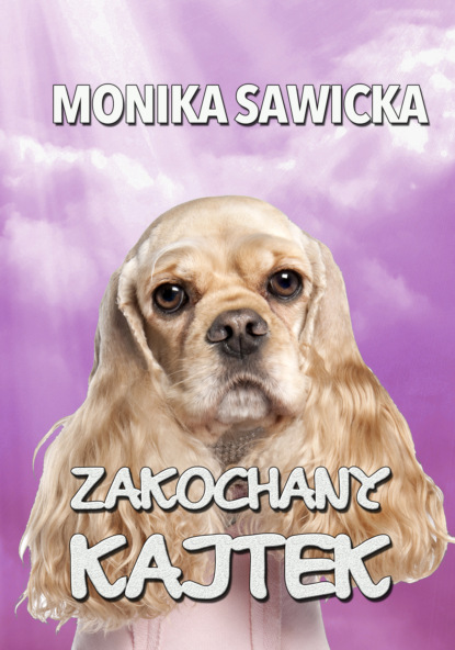 

Zakochany Kajtek