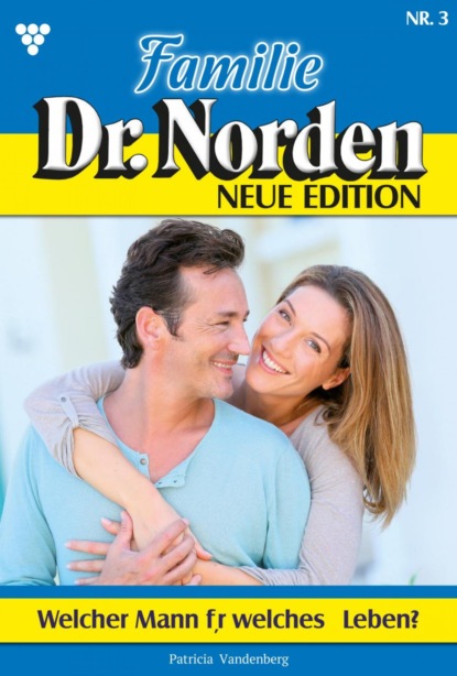 

Familie Dr. Norden - Neue Edition 3 – Arztroman