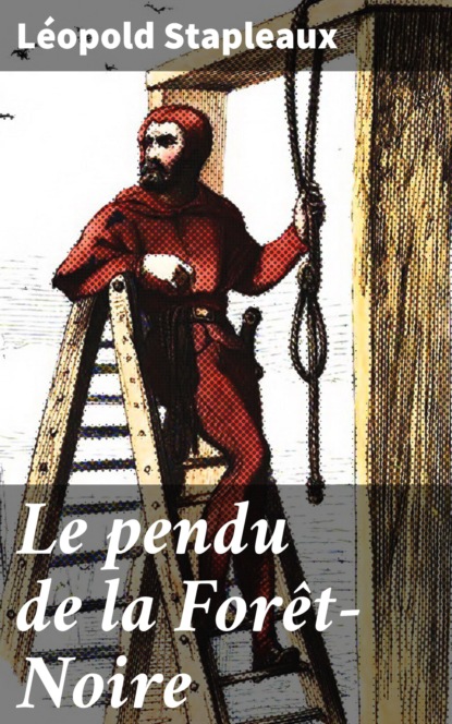 

Le pendu de la Forêt-Noire