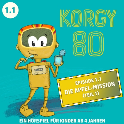 Korgy 80, Episode: Die Apfel-Mission (Ungek?rzt)
