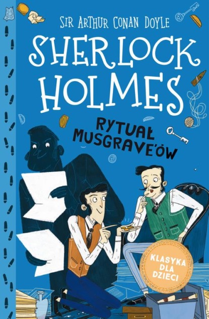 

Klasyka dla dzieci. Sherlock Holmes. Tom 18. Rytuał Musgrave'ów