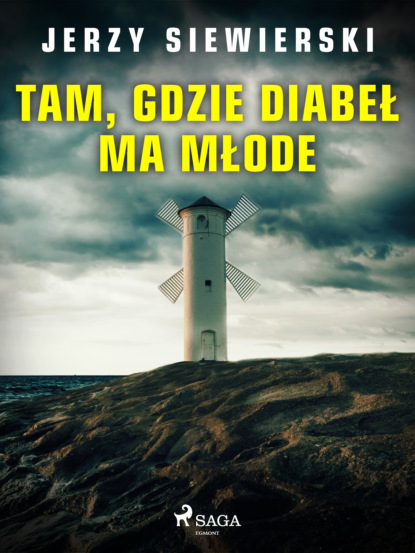 

Tam, gdzie diabeł ma młode