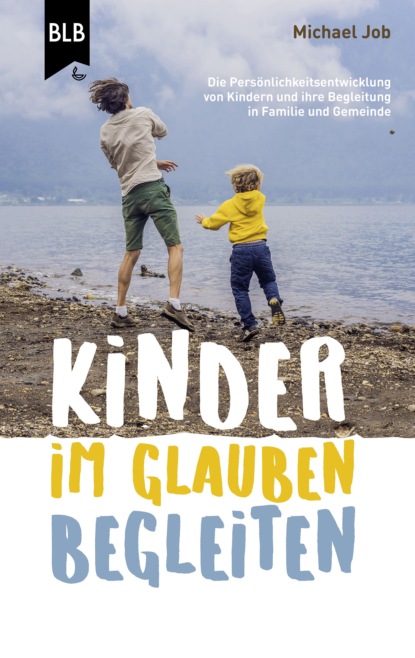 Kinder im Glauben begleiten (Michael Job). 