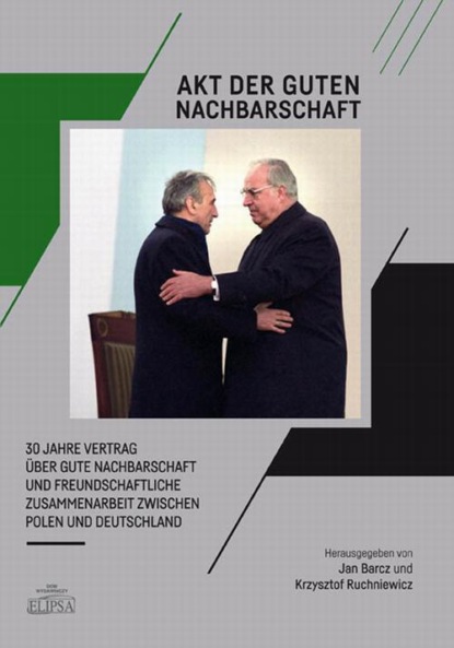 

Akt der guten Nachbarschaft - 30 Jahre Vertrag über gute Nachbarschaft und freundschaftliche Zusammenarbeit zwischen Polen und Deutschland