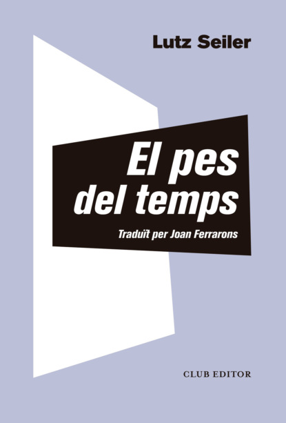 El pes del temps (Lutz Seiler). 