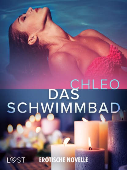 Das Schwimmbad - Erotische Novelle (Chleo). 