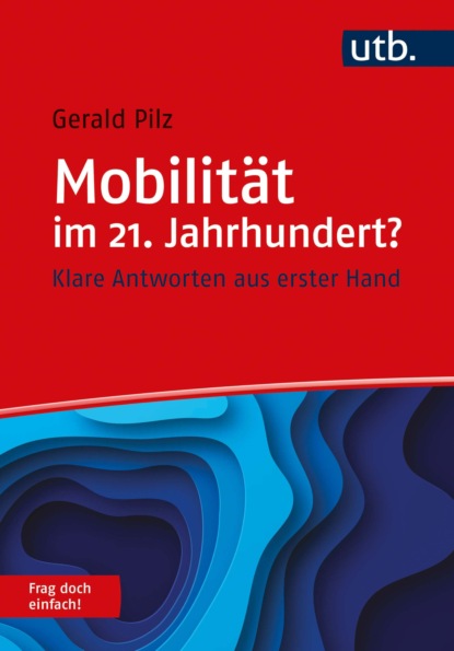 Mobilität im 21. Jahrhundert? Frag doch einfach! (Gerald Pilz). 