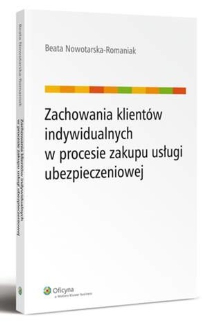 

Zachowania klientów indywidualnych w procesie zakupu usługi ubezpieczeniowej