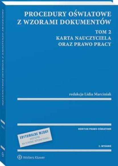 

Procedury oświatowe z wzorami dokumentów. Tom 2. Karta Nauczyciela oraz prawo pracy - z serii MERITUM