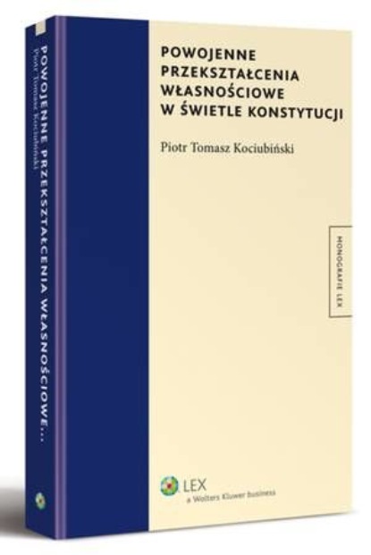 

Powojenne przekształcenia własnościowe w świetle konstytucji