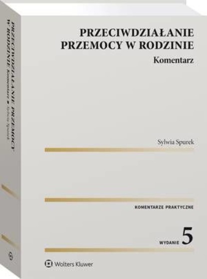 

Przeciwdziałanie przemocy w rodzinie. Komentarz