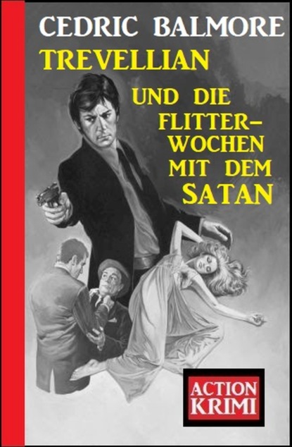 

Trevellian und die Flitterwochen mit dem Satan: Action Krimi