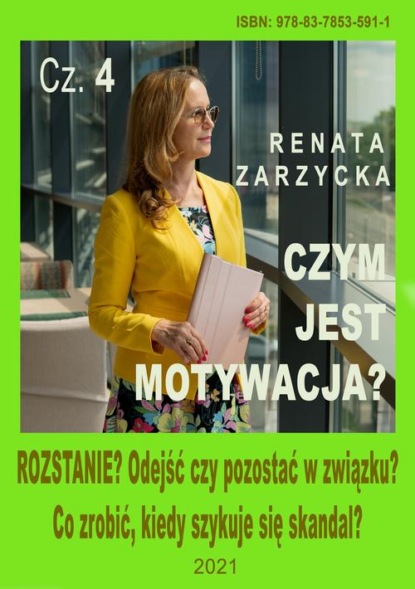 

Czym jest motywacja cz. 4. ROZSTANIE Odejść czy pozostać w związku Co zrobić, kiedy szykuje się skandal