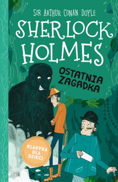 

Klasyka dla dzieci. Sherlock Holmes. Tom 20. Ostatnia zagadka