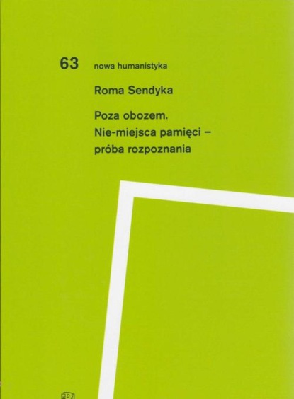 

Poza obozem. Nie-miejsca pamięci - próba rozpoznania