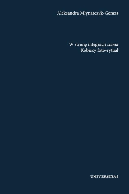 

W stronę integracji cienia. Kobiecy foto-rytuał