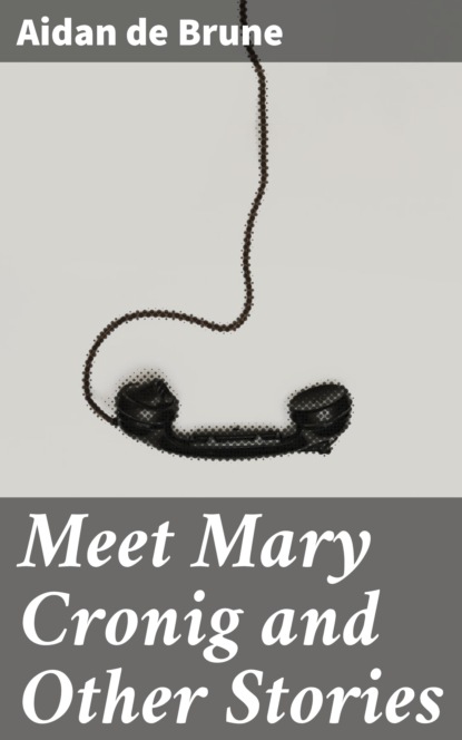 

Meet Mary Cronig and Other Stories