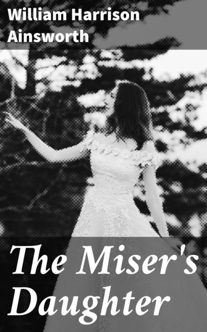 

The Miser's Daughter