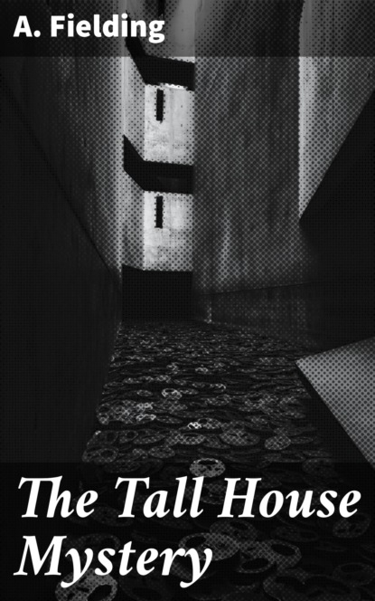 

The Tall House Mystery