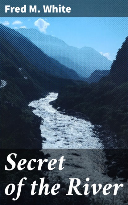 

Secret of the River