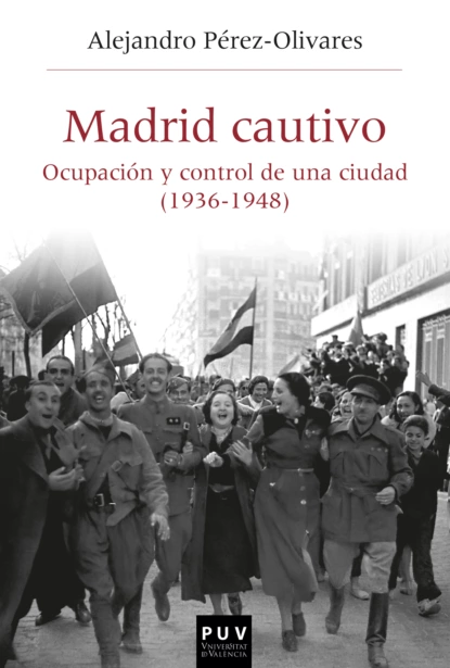 Обложка книги Madrid cautivo, Alejandro Pérez-Olivares García