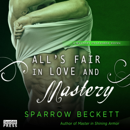 All s Fair in Love and Mastery - Masters Unleashed, Book 5 (Unabridged)