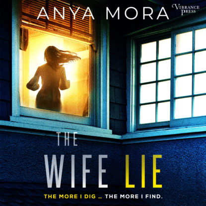 The Wife Lie - A suspense with a shocking twist (Unabridged) (Anya Mora). 