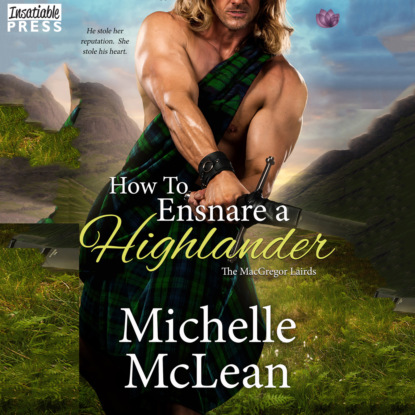 How to Ensnare a Highlander - The MacGregor Lairds, Book 2 (Unabridged) - Michelle McLean