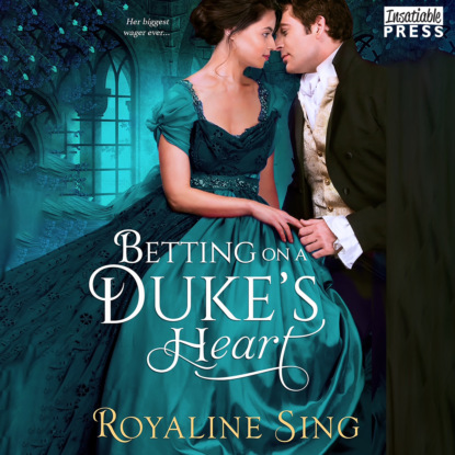 Betting on a Duke's Heart (Unabridged) - Royaline Sing