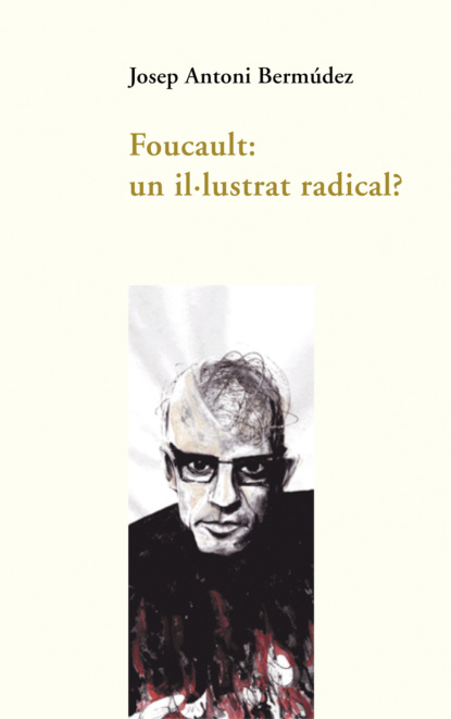 

Foucault: un il·lustrat radical