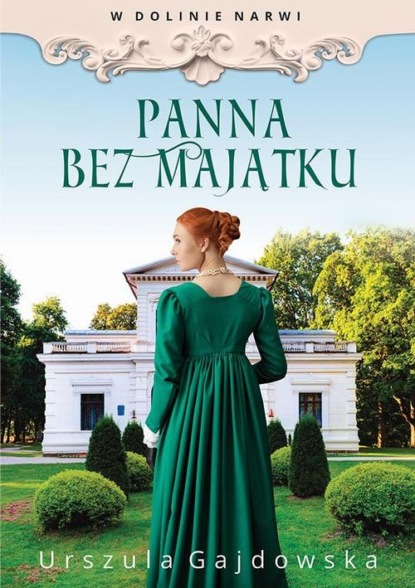 

W dolinie Narwi. Panna bez majątku
