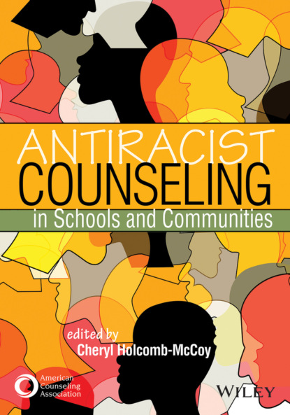 Antiracist Counseling in Schools and Communities (Группа авторов). 
