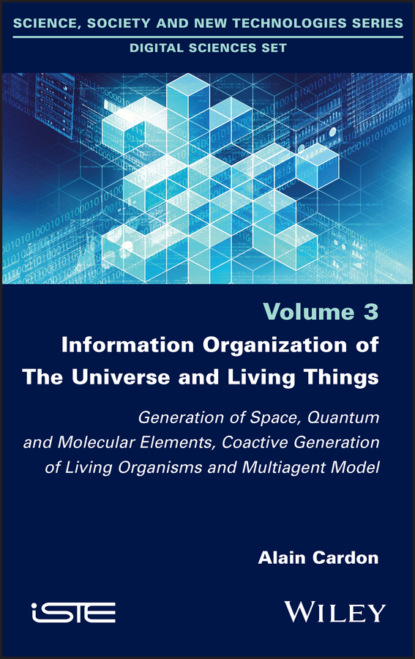 Information Organization of the Universe and Living Things (Alain Cardon). 