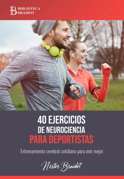 Обложка книги 40 ejercicios de neurociencia para deportistas, Néstor Braidot