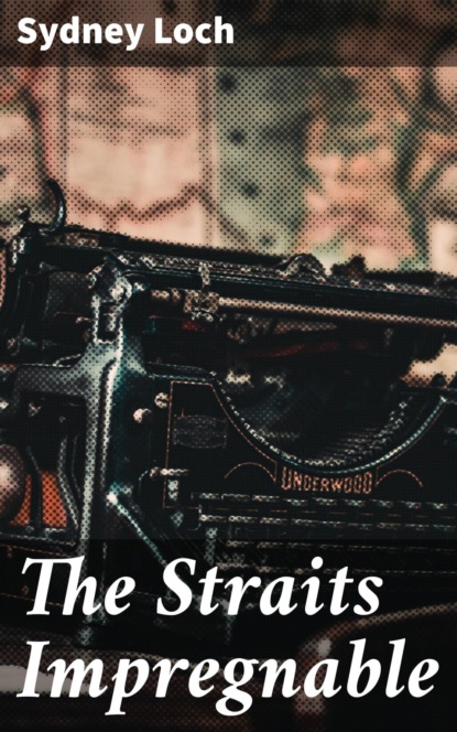

The Straits Impregnable