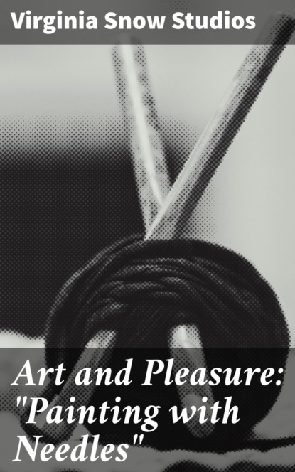 

Art and Pleasure: "Painting with Needles"