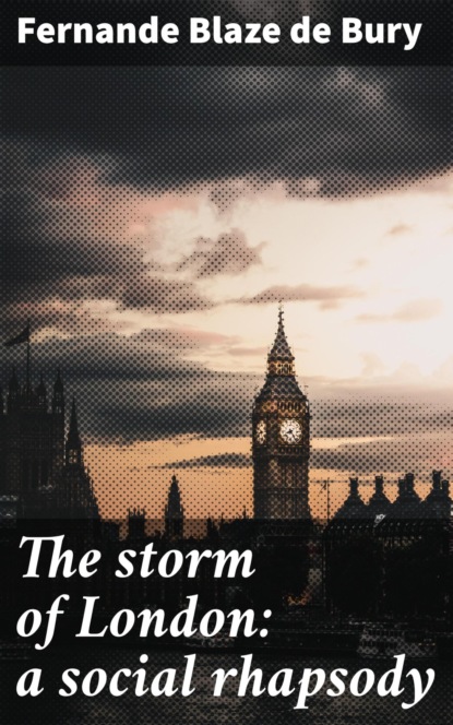 

The storm of London: a social rhapsody