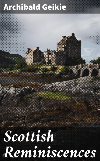 

Scottish Reminiscences