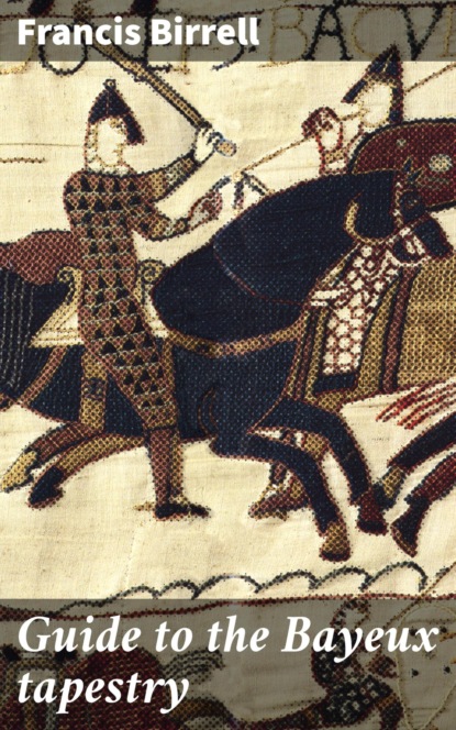 

Guide to the Bayeux tapestry