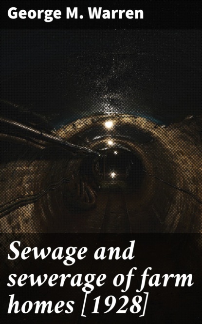 

Sewage and sewerage of farm homes [1928]