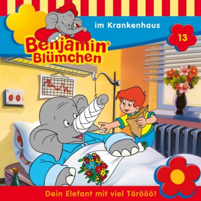 Benjamin Bl?mchen, Folge 13: Benjamin im Krankenhaus