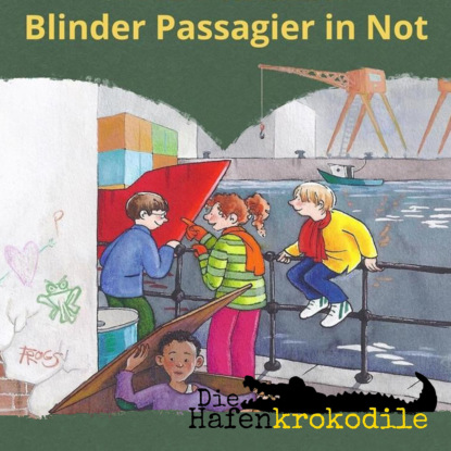 Blinder Passagier in Not - Die Hafenkrokodile, Folge 4 (Ungek?rzt)