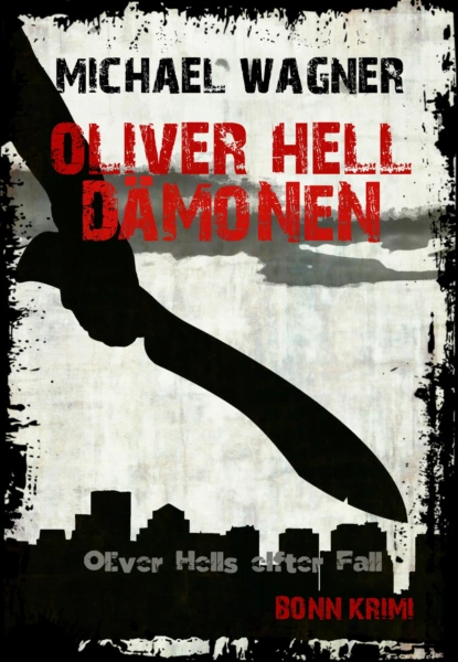 Обложка книги Oliver Hell - Dämonen (Oliver Hells elfter Fall), Michael Wagner J.