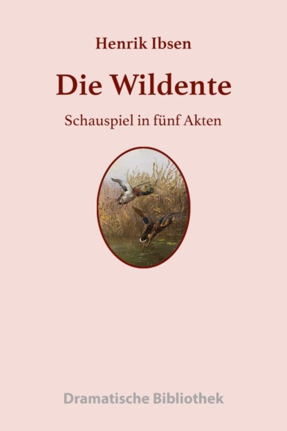 Die Wildente (Henrik Ibsen). 