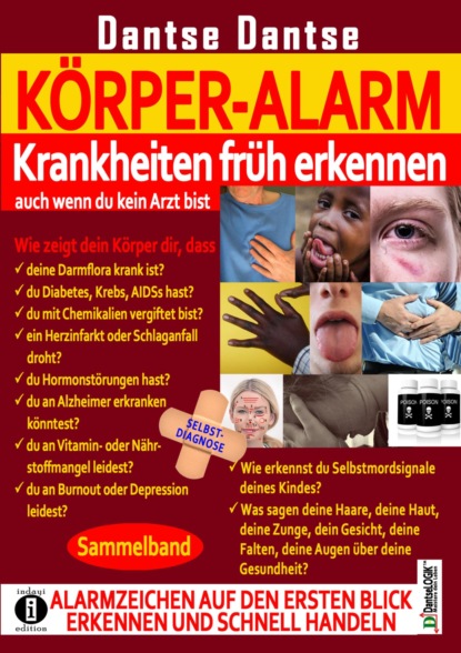 K?rper-Alarm: Krankheiten fr?h erkennen, auch wenn du kein Arzt bist! - Sammelband