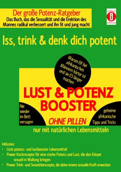 LUST & POTENZ-BOOSTER  Iss, trink & denk dich potent
